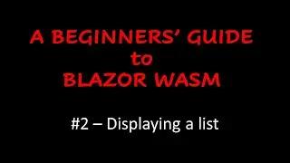 A Beginners' Guide to Blazor WebAssembly - Displaying a List