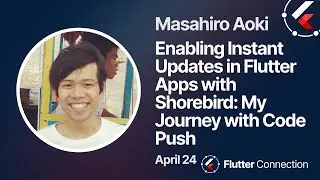 Flutter Connection 2024 - Masahiro Aoki - Shorebird: My Journey with Code Push