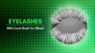 Realistic and Cartoon Eyelashes IMM Curve Brush for ZBrush 2021