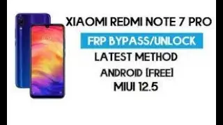 REDMI NOTE 7/NOTE 7S/NOTE 7 PRO MIUI 12.5.1 FRP BYPASS WITHOUT PC /NEW METHOD 2021,