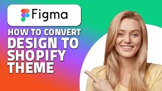 How to Convert Figma Design to Shopify! (Quick & Easy)