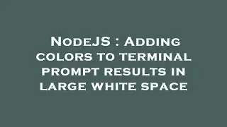 NodeJS : Adding colors to terminal prompt results in large white space