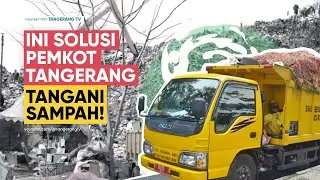 Tak Tinggal Diam, Ini Langkah Pemkot Tangerang Cegah Penumpukan Tpa Rawa Kucing [TangerangTV]