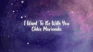 I Want To Be With You - chloe moriondo (SUCKERPUNCH version)