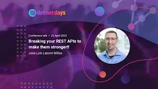 Jose Luis Latorre Millas - Breaking your REST APIs to make them stronger!!