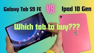 Samsung Galaxy Tab S9 FE vs Ipad 10 | Which one should you buy?