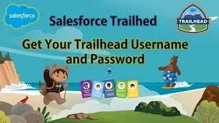 Salesforce Trailhead - Get Your Trailhead Username and Password 