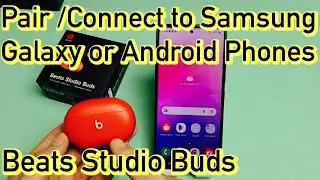 Beats Studio Buds: Connect / Pair to Samsung Galaxy Phones or Android Phones via Bluetooth