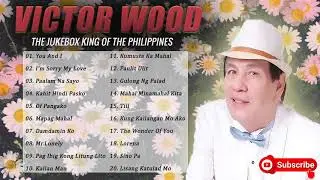 Rest in peace idol : Victor Wood Greatest Hits Opm Nonstop Classic Love Songs