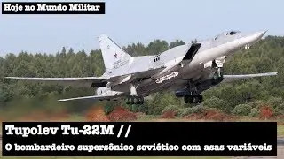 Tupolev Tu-22M, o bombardeiro supersônico soviético com asas variáveis