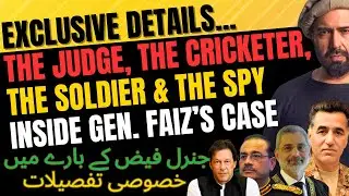 EXCLUSIVE: Judge, Captain, Soldier, Spy - Inside Lt. Gen. Faiz's Case