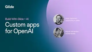 Build custom no-code OpenAI apps with Glide | Build With Glide