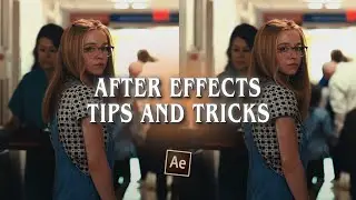 things i wish i knew as an editor when i started ; after effects tips & tricks