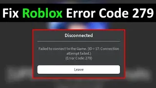 How to Fix Roblox Error Code 279 | Disconnected Failed to Connect to the Game