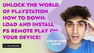 Unlock the World of PlayStation: How to Download and Install PS Remote Play on Your Device!