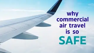 Why Is Flying So Safe?