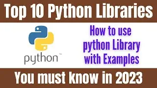 Top 10 Python Libraries and Packages You Must Know in 2023