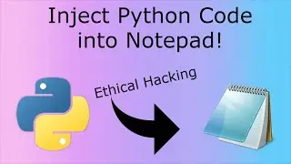 Injecting Code into Notepad with Python [Ethical Hacking]