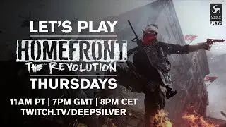 Deep Silver Plays - Homefront: The Revolution - Co-Op with the DSP Crew