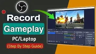 How To Record Gameplay On PC With OBS Studio (2024 Updated) | Best Game Recording Settings