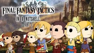 Final Fantasy Tactics: In a Nutshell! Part 1 (Animated Parody)