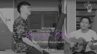 #ObatBaper feat. Fredo Aquinaldo - Yesus Kau Besar