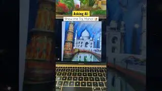 Asking AI: show me Taj Mahal 🕌