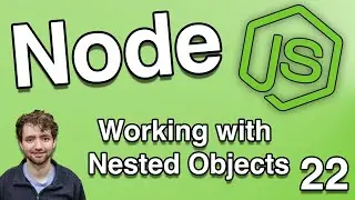 Working with Nested Objects - Node.js Tutorial 22