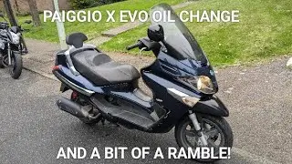 Piaggio X Evo Oil Change and a bit of a ramble.