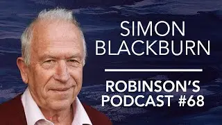 Simon Blackburn: Moral Realism, Antirealism, and Quasirealism | Robinson's Podcast #68