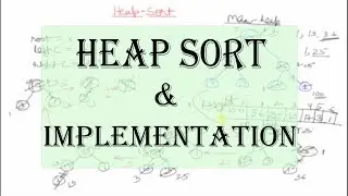 Heap Sort (with How heap is implemented using array)