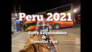 Peru 2021 Travel Entry Requirements & Essential Tips