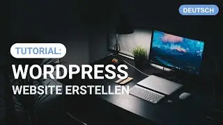 Tutorial: WordPress Website selber erstellen [Deutsch | German]