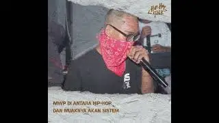 Eps 38: MWP di antara Hip-Hop dan Muaknya akan Sistem