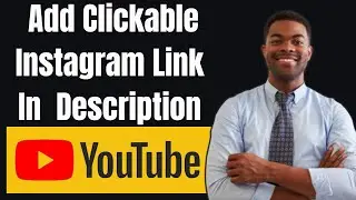 How To Add Clickable Instagram Link In Youtube Description