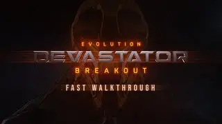 Evolution: Devastator Breakout - Fast Walkthrough