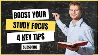 4 Tips for Focus and Concentration on Studies | Improve Your Study Habits!