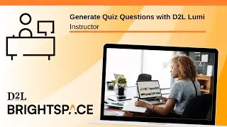 Generate Quiz Questions with D2L Lumi | Instructor
