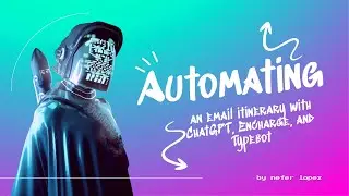 Automating an email itinerary with ChatGPT, Encharge, and Typebot