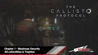 The Callisto Protocol CH01 (Cargo) - All collectibles & Trophies (Maximum difficulty tips)