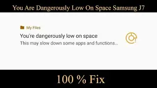 You are dangerously low on space samsung j7 Fix