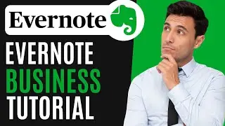 How to Use Evernote for Business | Evernote Productivity Tutorial 2025