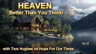 Heaven — Better Than You Think