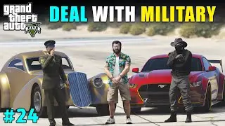DEAL WITH MILITRAY FOR SECRET PORTAL | GTA V GAMEPLAY #24
