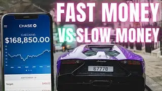 Slow Money Vs Fast Money (Learning The Steps To Financial Freedom)