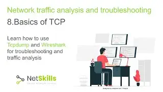 8.Network traffic analysis and troubleshooting. Basics of TCP