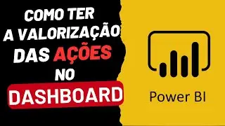 Como ter a valorização das ações  no Power BI