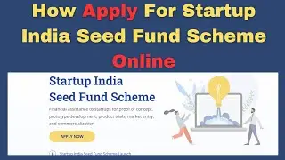 How Apply For Startup India Seed Fund Scheme/ Non Refundable Grant upto 20 lakhs, Debt upto 50