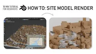 Easiest Way to Make Site Models | Physical Maquette Effects in Blender Using Google Cities