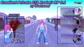 🔥🔥 GRADIENT PRIVATE СБОРКА РАДМИР РП ДЛЯ ОБНОВЛЕНИЯ 6.1 | RADMIR RP 6.1 🔥🔥